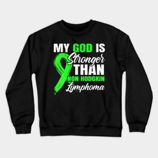My god is stronger than hodgkin lymphoma aware Crewneck Sweatshirt